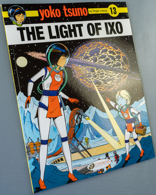 Yoko Tsuno Volume 13 - The Light of Ixo  Cinebook Paperback Comic Book by R. Leloup