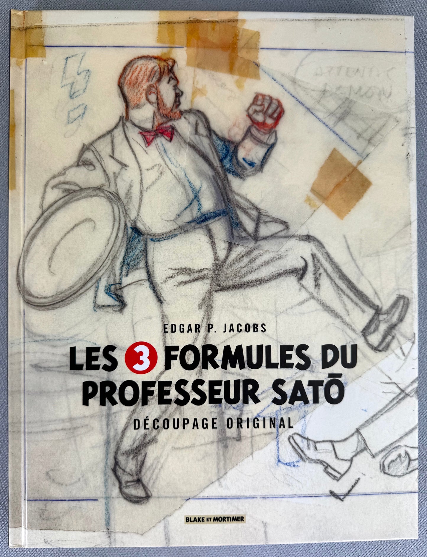 Les 3 Formules Du Proffesseur Sato: E. Jacobs Decoupage Original 2015 1st Edition Blake Mortimer EO