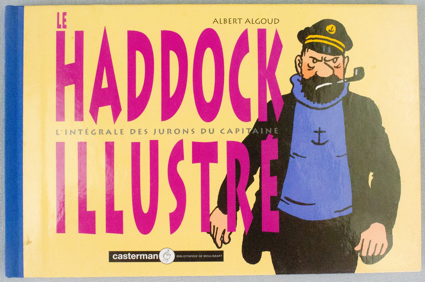 Le Haddock Illustre Book - Casterman 1991 French Hardback Edition by Albert Algoud
