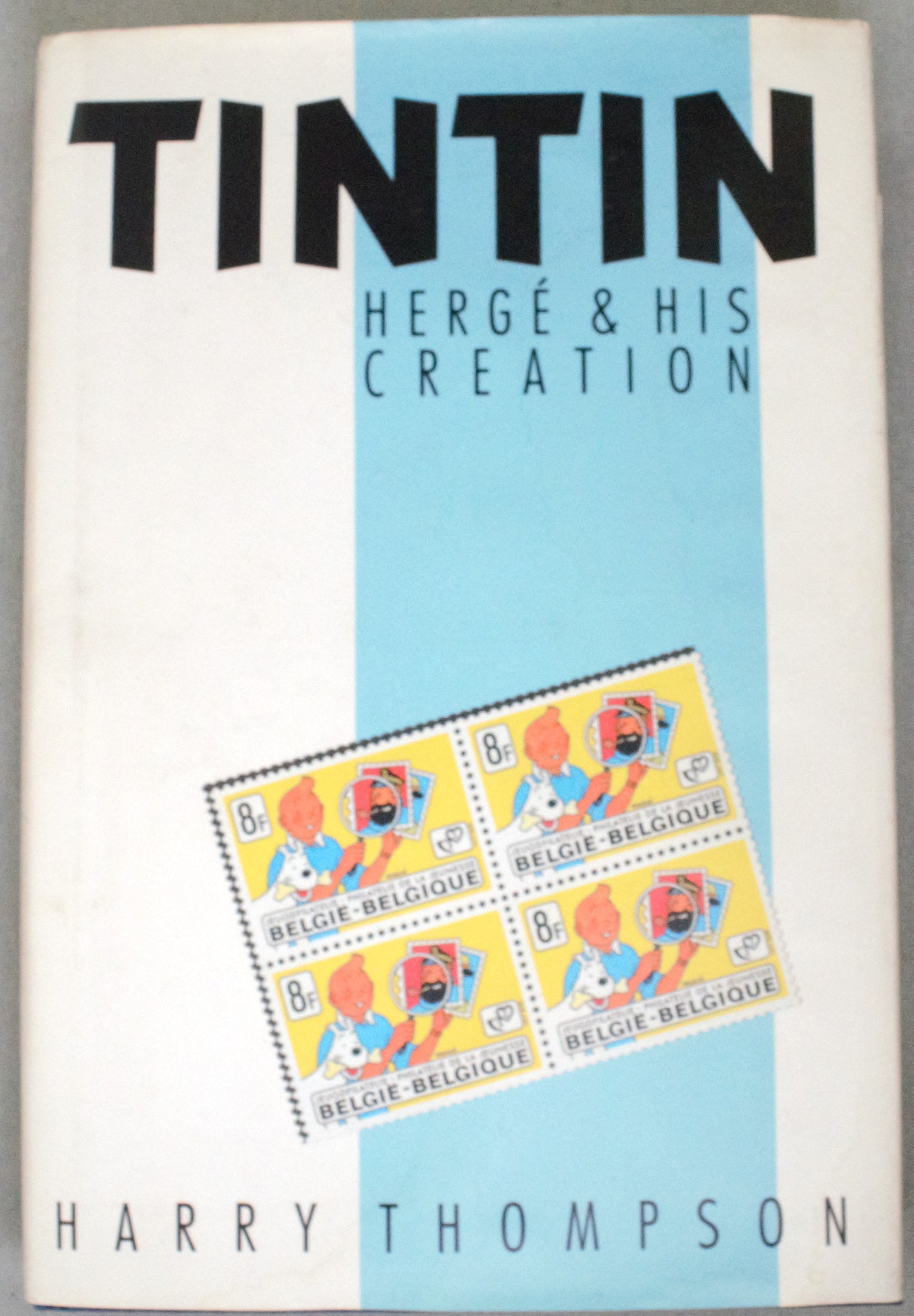 Tintin Herge & His Creation - UK Hardback 1991 1st Edition by Harry Thompson