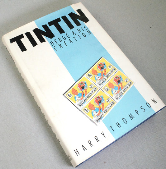 Tintin Herge & His Creation - UK Hardback 1991 1st Edition by Harry Thompson