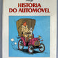 Historia Do Automovel: Editorial Publica 1981 1st Portuguese Edition HB Tintin EO