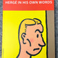 Herge In His Own Words by Dominique Maricq Editions ML 2008 PB Book re Tintin