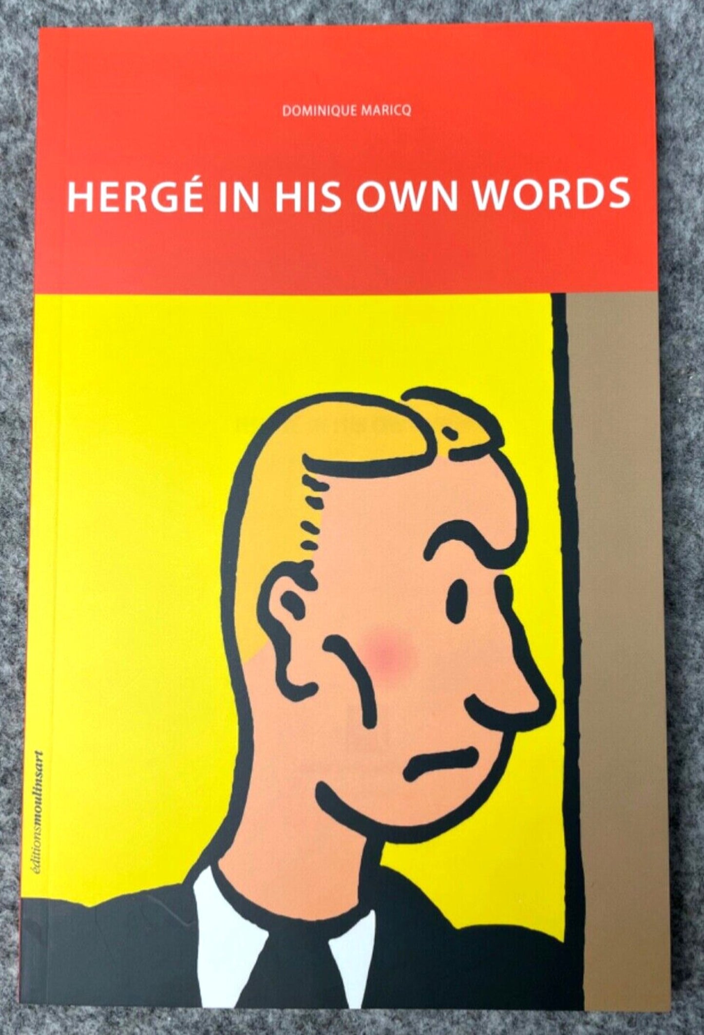 Herge In His Own Words by Dominique Maricq Editions ML 2008 PB Book re Tintin