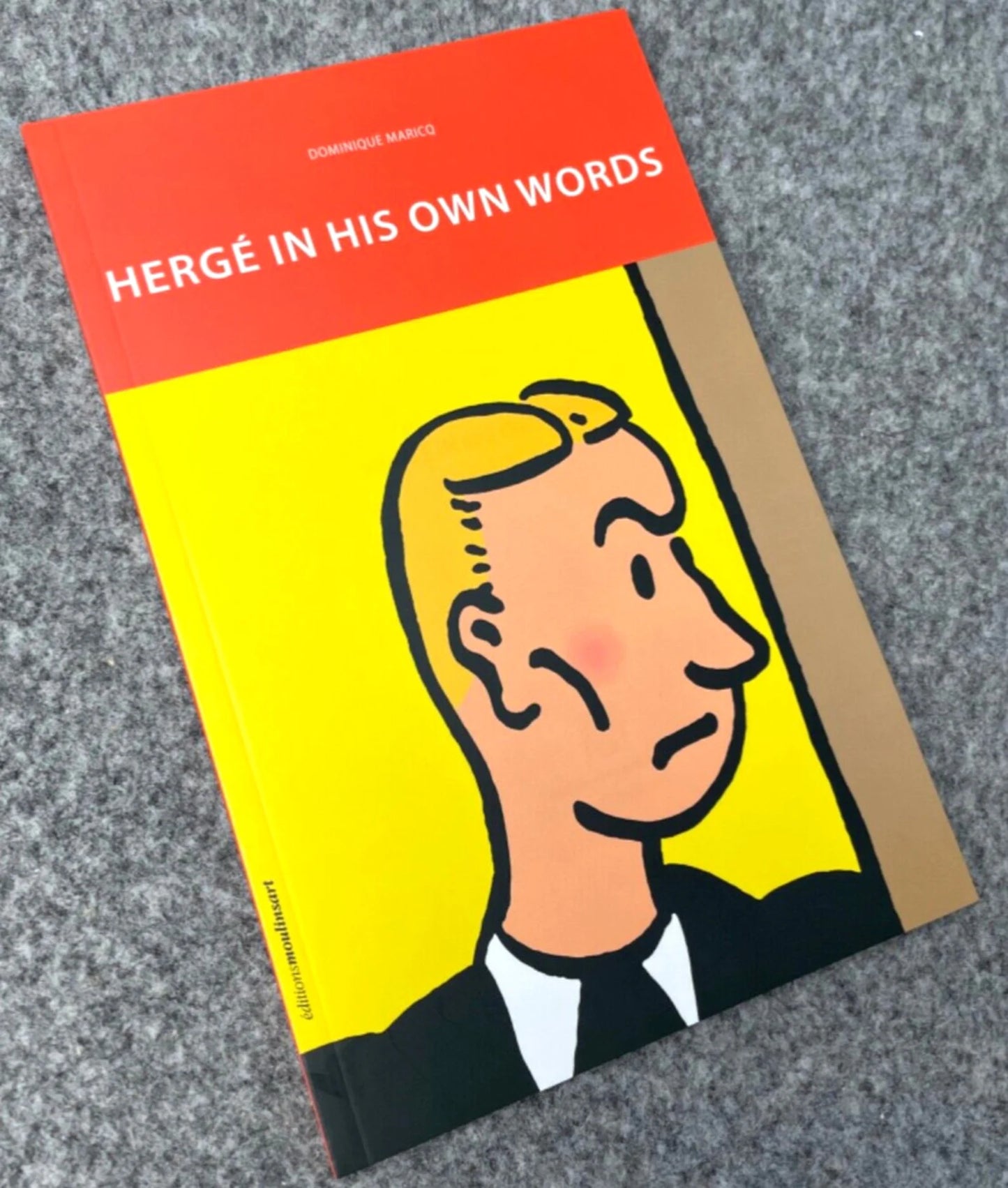Herge In His Own Words by Dominique Maricq Editions ML 2008 PB Book re Tintin