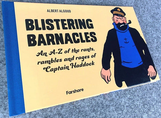 Blistering Barnacles: The rants of Haddock by Algoud 2021 1st Edition Tintin book Herge EO