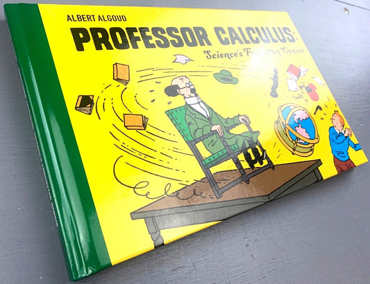 Professor Calculus: Science's Forgotten Genius by Algoud 2023 1st Edition Tintin