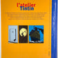 L' Atelier Tintin: Volume 1 - Editions Moulinsart 2001 1st Edition Hardback Book