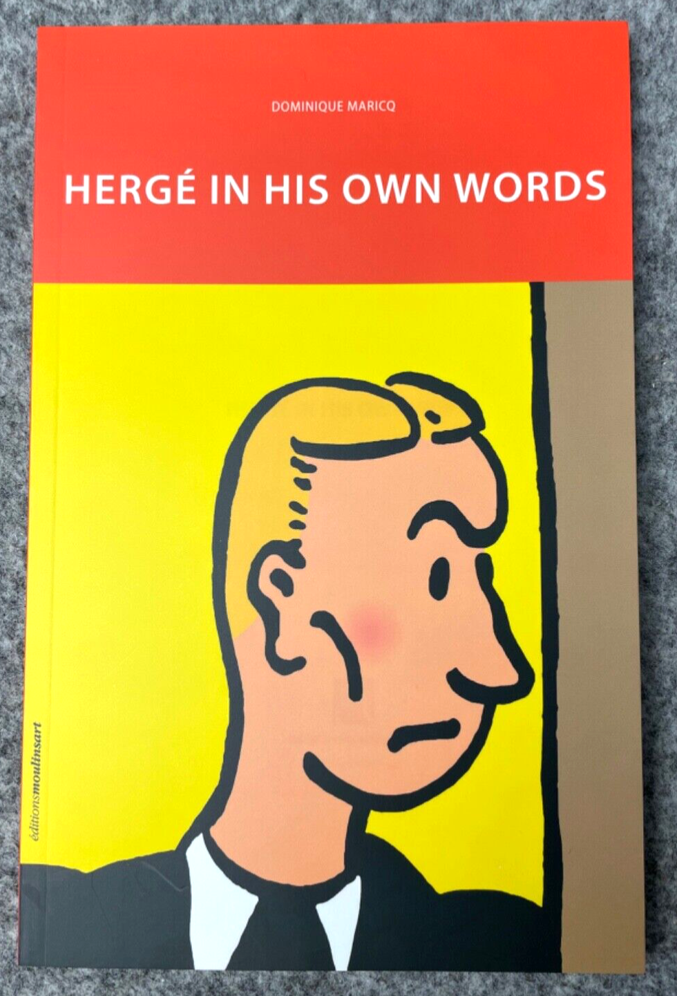 Herge In His Own Words by Dominique Maricq Editions ML 2008 Paperback Book Tintin