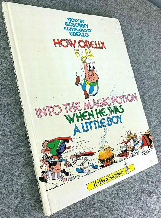 How Obelix Fell into the Magic Potion: Hodder 1989 1st UK Edition HB Asterix Book EO